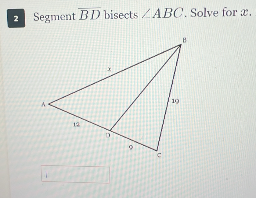 Segment overline BD bisects ∠ ABC. Solve for x. 
|