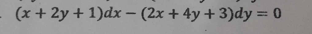 (x+2y+1)dx-(2x+4y+3)dy=0