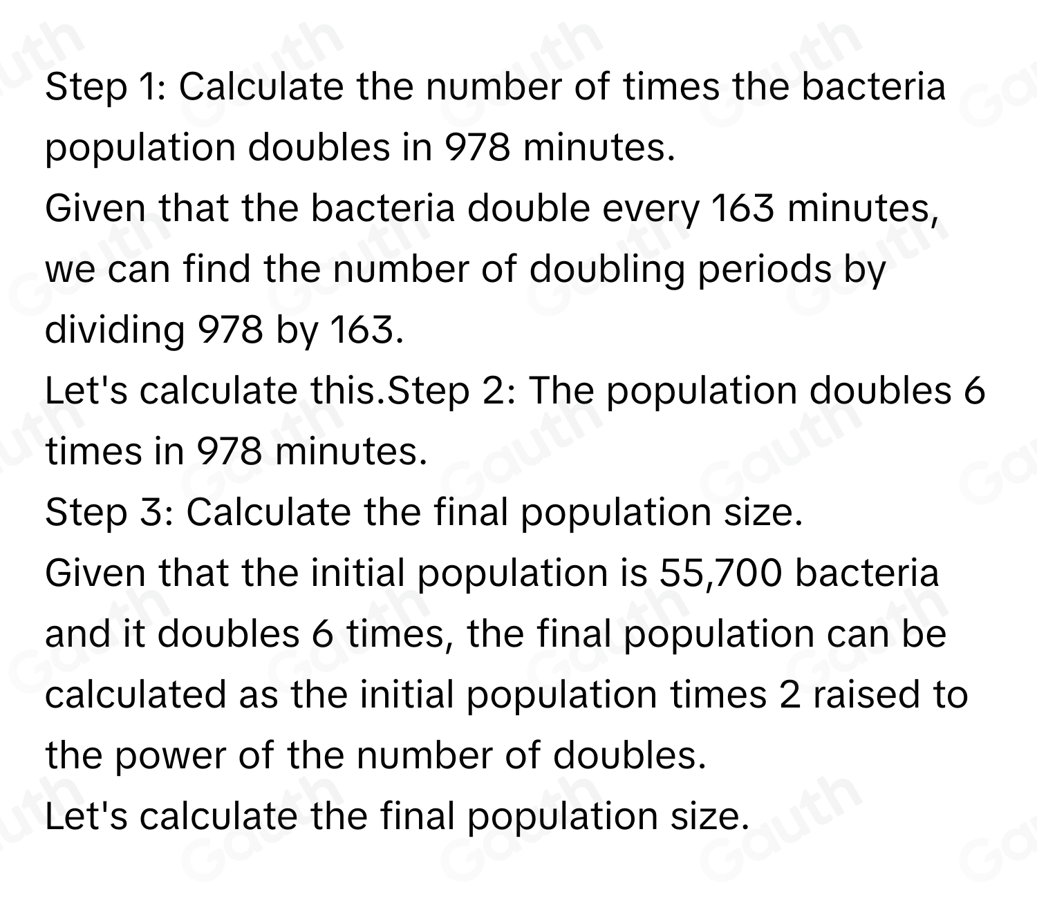 Solved: A colony of 55,700 bacteria doubles in size every 163 minutes ...