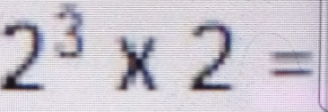 2^3* 2=