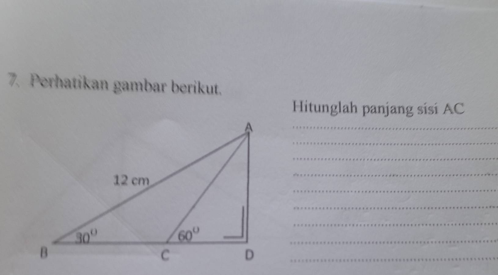 Perhatikan gambar berikut.
Hitunglah panjang sisi AC
_
_
_
_
_
_
_
_
_