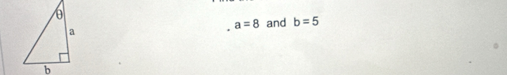 a=8 and b=5