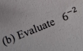 Evaluate 6^(-2)