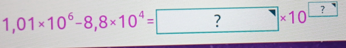 1,01* 10^6-8,8* 10^4=□ * 10^(□)