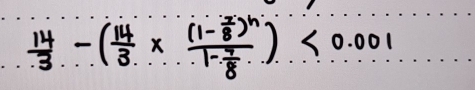  14/3 -( 14/3 * frac (1- π /8 )^n1- π /8 )<0.001