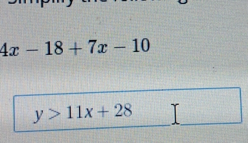 4x-18+7x-10
y>11x+28