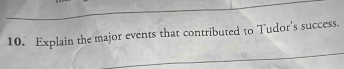 Explain the major events that contributed to Tudor’s success.