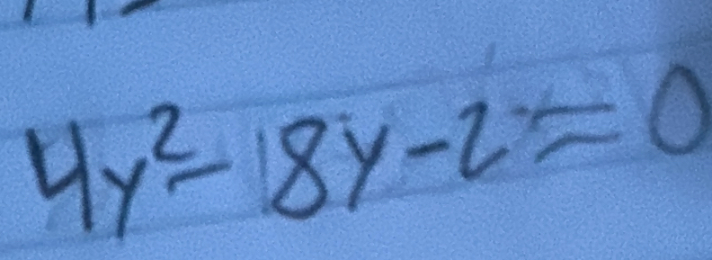 4y^2-18y-2=0