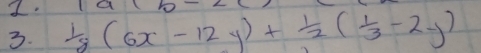  1/8 (6x-12y)+ 1/2 ( 1/3 -2y)