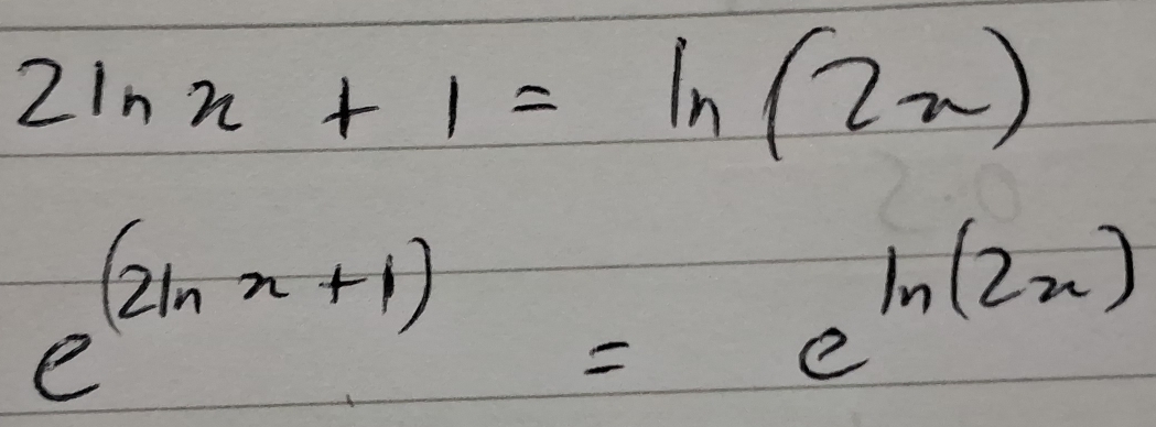 2ln x+1=ln (2x)
e^((2ln x+1))=e^(ln (2x))