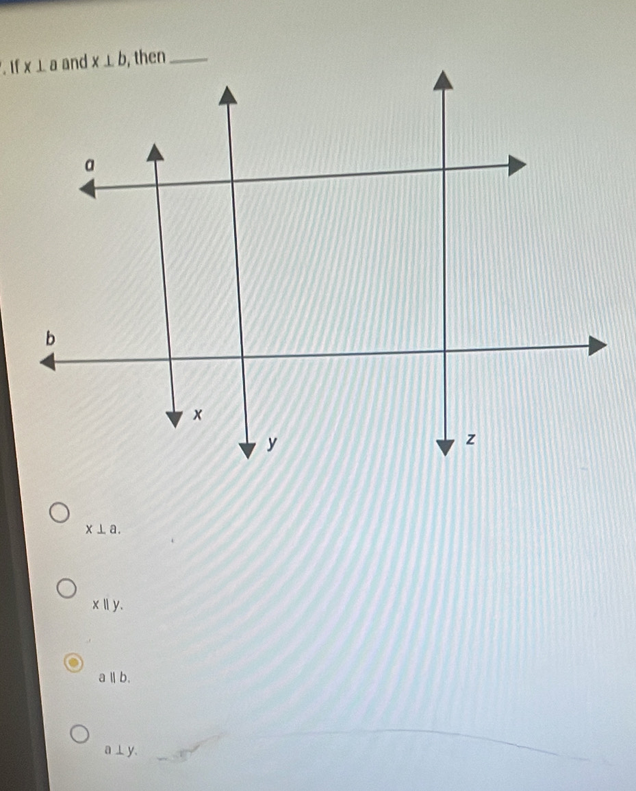 If
x⊥ a.
x||y.
a||b.
a⊥ y.