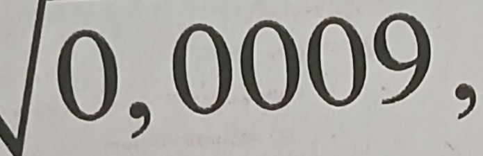 sqrt(0),0009,