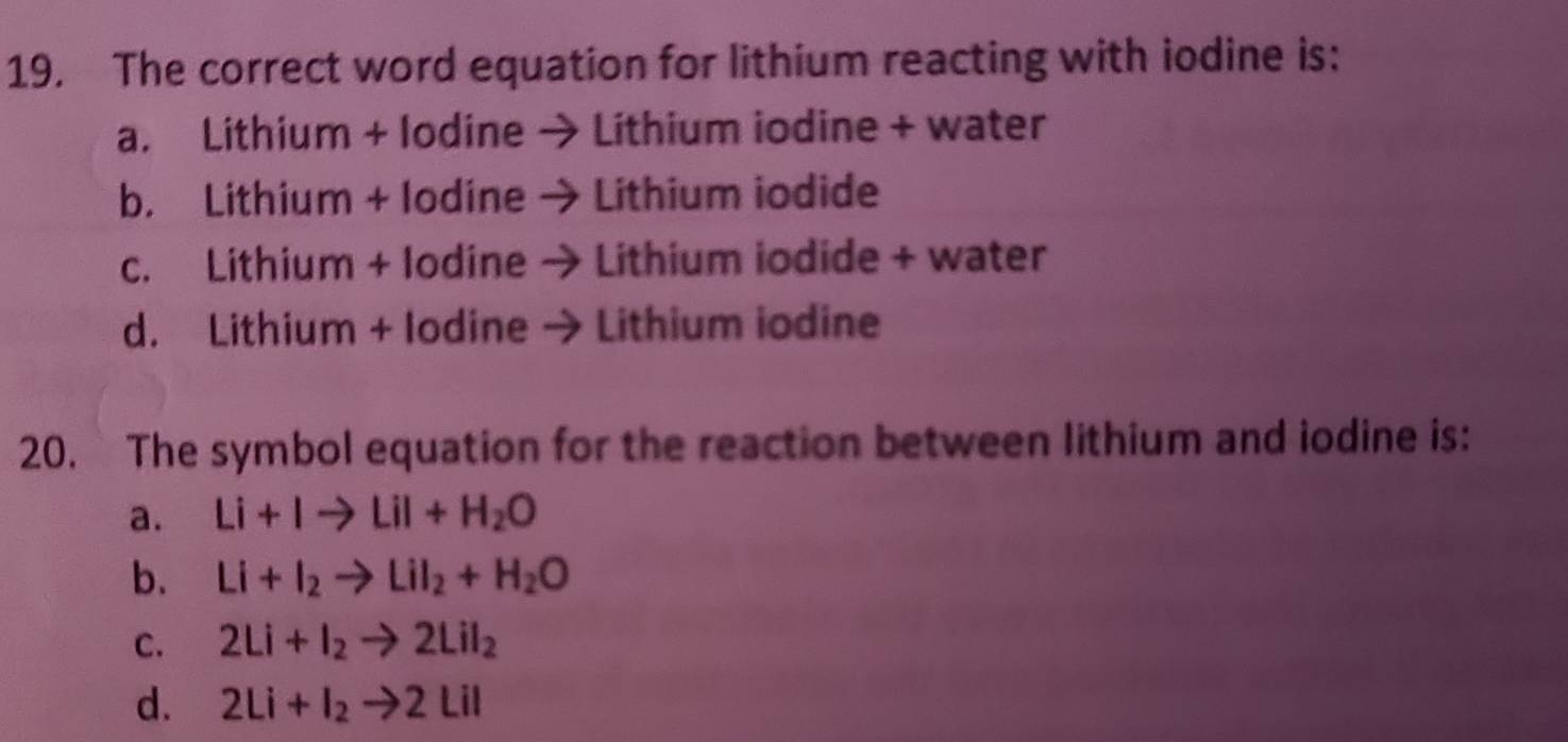Solved: The correct word equation for lithium reacting with iodine is ...