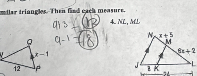 milar triangles. Then find each measure.
4. NL, ML