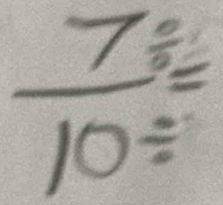 frac 7/ 22=10/ 