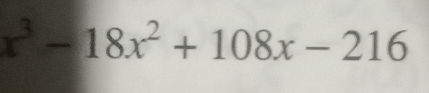 x^3-18x^2+108x-216