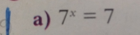 7^x=7