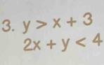 y>x+3
2x+y<4</tex>