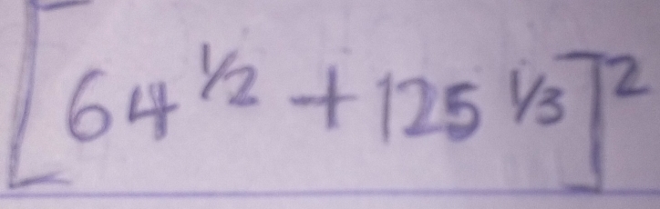 64^(1/2)+125^(1/3)]^2