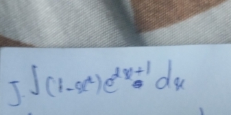 J.∈t (1-x^2)e^(2x-1)dx