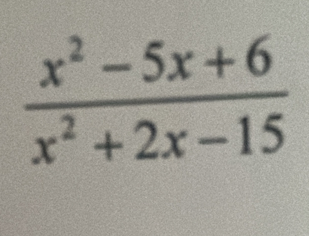  (x^2-5x+6)/x^2+2x-15 