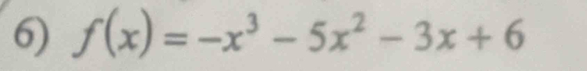 f(x)=-x^3-5x^2-3x+6