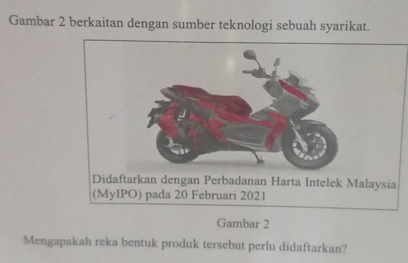 Gambar 2 berkaitan dengan sumber teknologi sebuah syarikat. 
Didaftarkan dengan Perbadanan Harta Intelek Malaysia 
(MyIPO) pada 20 Februari 2021
Gambar 2 
Mengapakah reka bentuk produk tersebut perlu didaftarkan?