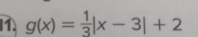 g(x)= 1/3 |x-3|+2