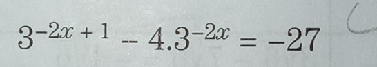 3^(-2x+1)-4.3^(-2x)=-27