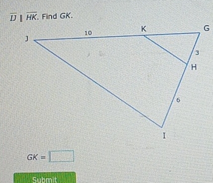 overline D||overline HK. . Find GK.
GK=□
Submit