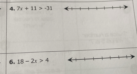 7x+11>-31
6. 18-2x>4