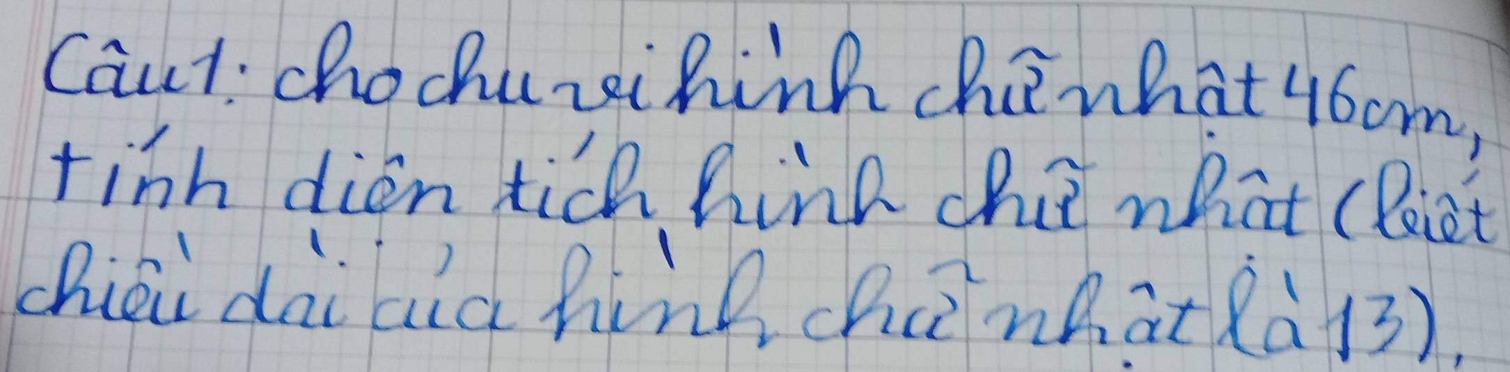 Caut: chochuzihink chi what 46om, 
tinh dien tich hink cha what (Biet 
chiéi dàiaia hin chú whāt Rà13).