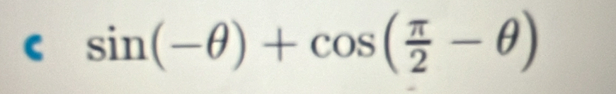 sin (-θ )+cos ( π /2 -θ )