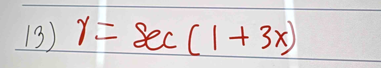 r=sec (1+3x)