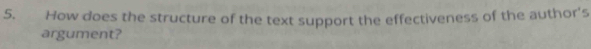 How does the structure of the text support the effectiveness of the author's 
argument?