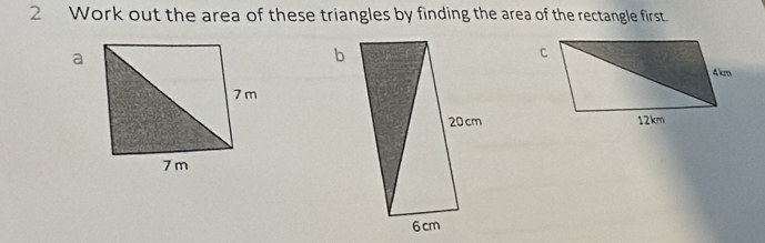 Work out the area of these triangles by finding the area of the rectangle first