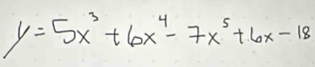 y=5x^3+6x^4-7x^5+6x-18