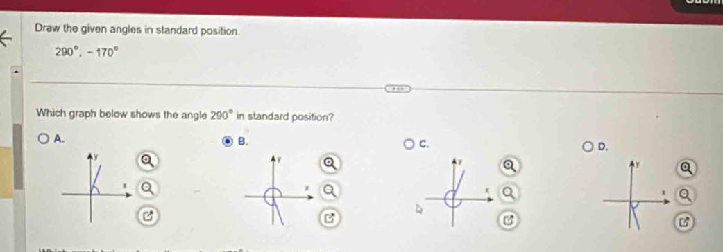 Solved: Draw the given angles in standard position. 290°, -170° Which ...