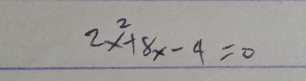 2x^2+8x-4=0