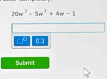 20w^3-5w^2+4w-1
□° 
Submit