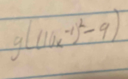 g((10x^(-1))^2-9)