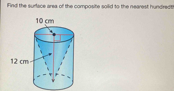 Find the surface area of the composite solid to the nearest hundredth