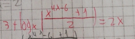 =∠
3+log _x( (x^(4x-6)+1)/2 )=2x