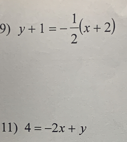 y+1=- 1/2 (x+2)
11) 4=-2x+y