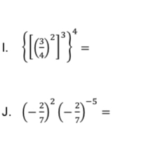  [( 3/4 )^2]^3 ^4=
J. (- 2/7 )^2(- 2/7 )^-5=