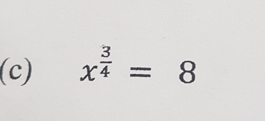 x^(frac 3)4=8