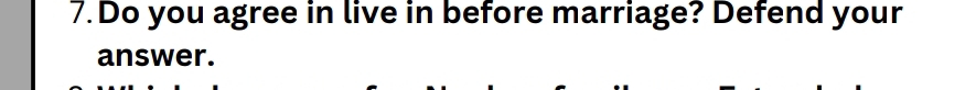 Do you agree in live in before marriage? Defend your 
answer.