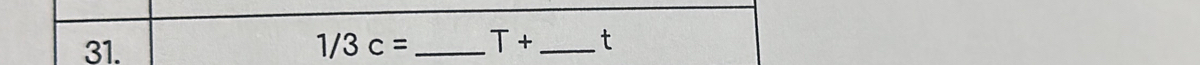 1/3c= _ T+ _t