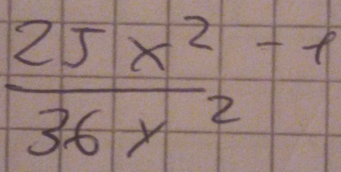  (25x^2-1)/36y^2 