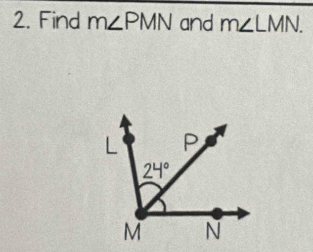 Find m∠ PMN and m∠ LMN.